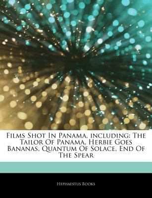 Paperback Articles on Films Shot in Panama, Including : The Tailor of Panama, Herbie Goes Bananas, Quantum of Solace, End of the Spear Book