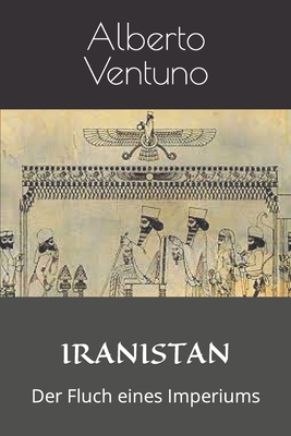 Iranistan: Der Fluch eines Imperiums [German] B0BGKTJGQT Book Cover