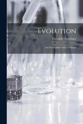 Evolution: An Investigation and a Critique 1017514887 Book Cover