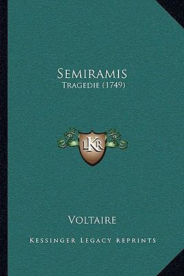 Semiramis: Tragedie (1749) [French] 116575259X Book Cover