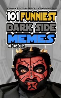 101 Funniest Dark Side Memes: Book 01 B0FXPYYFML Book Cover