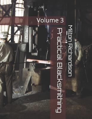 Practical Blacksmithing: Volume 3 1797457187 Book Cover
