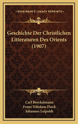 Geschichte Der Christlichen Litteraturen Des Or... [German] 1168573483 Book Cover
