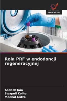 Rola PRF w endodoncji regeneracyjnej [Polish] 6206826783 Book Cover