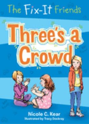 Fix-It Friends: Three's a Crowd 1250086744 Book Cover