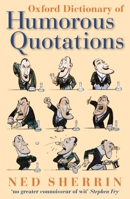 Oxford Dictionary of Humorous Quotations 019957006X Book Cover