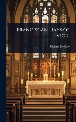 Franciscan Days of Vigil 1023635968 Book Cover