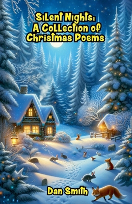 Silent Nights: A Collection of Christmas Poems B0DNV54K26 Book Cover