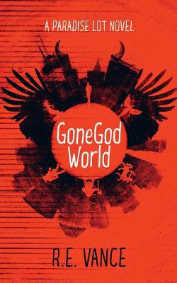 GoneGodWorld: A Paradise Lot Novel 1523894822 Book Cover