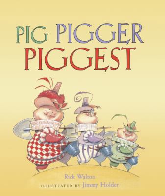 Pig Pigger Piggest 0613796357 Book Cover