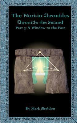 A Window to the Past: The Noricin Chronicles: C... 1475020821 Book Cover
