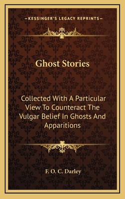Ghost Stories: Collected With A Particular View... 1163537101 Book Cover