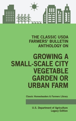 The Classic USDA Farmers' Bulletin Anthology on... 1643891375 Book Cover