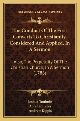 The Conduct Of The First Converts To Christiani... 1165529211 Book Cover