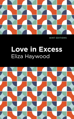 Love in Excess 1513133136 Book Cover