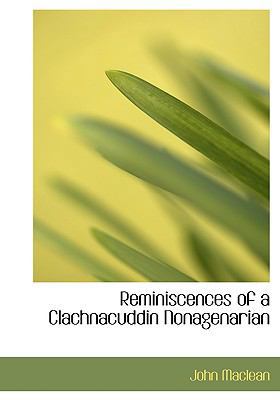 Reminiscences of a Clachnacuddin Nonagenarian [Large Print] 0554710358 Book Cover