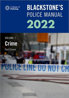 Blackstone's Police Manuals Volume 1: Crime 2022 0192848429 Book Cover