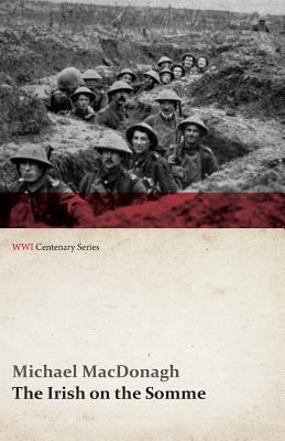 The Irish on the Somme (WWI Centenary Series) 147331366X Book Cover