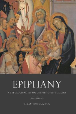 Epiphany: A Theological Introduction to Catholi... 1635489997 Book Cover