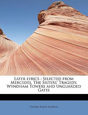 Later Lyrics: Selected from Mercedes, the Siste... 1241299188 Book Cover