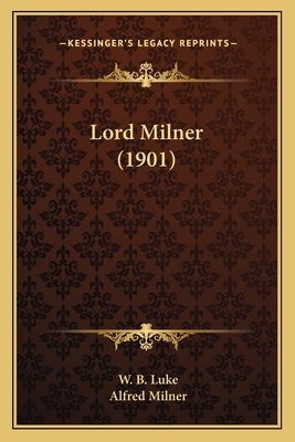 Lord Milner (1901) 1166298078 Book Cover