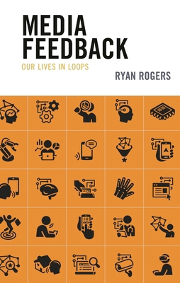Media Feedback: Our Lives in Loops 1793629331 Book Cover