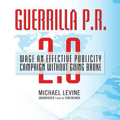 Guerrilla P.R. 2.0: Wage an Effective Publicity... 1433295679 Book Cover