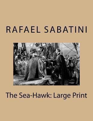 The Sea-Hawk: Large Print 1724433792 Book Cover