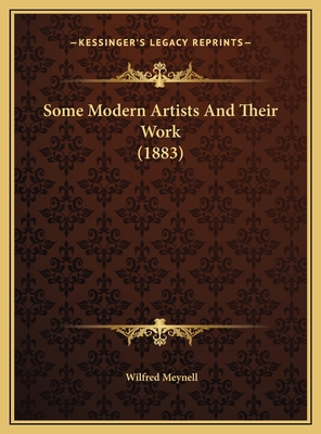 Some Modern Artists And Their Work (1883) 1169750133 Book Cover