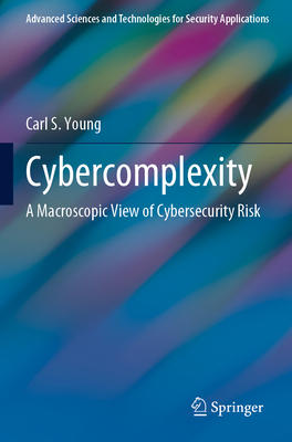 Cybercomplexity: A Macroscopic View of Cybersec... 303106996X Book Cover