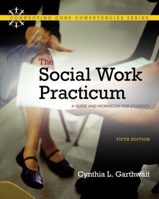 The Social Work Practicum: A Guide and Workbook... 0205769446 Book Cover