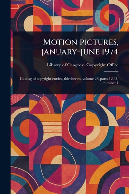 Motion Pictures, January-June 1974 1023512432 Book Cover