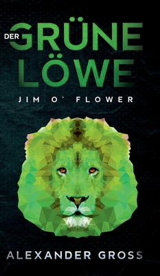 Der grüne Löwe: Jim O' Flower [German] 3749795177 Book Cover