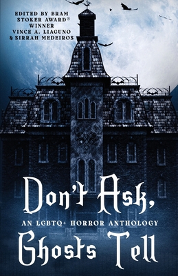Don't Ask, Ghosts Tell: An LGBTQ+ Horror Anthology 1965712010 Book Cover