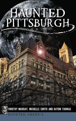 Haunted Pittsburgh 1540200760 Book Cover