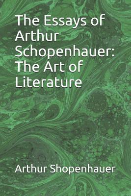 The Essays of Arthur Schopenhauer: The Art of L... 1090675178 Book Cover