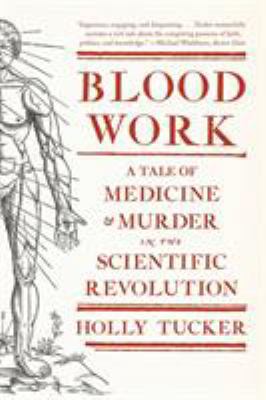 Blood Work: A Tale of Medicine and Murder in th... 0393342239 Book Cover