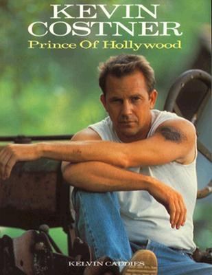 Kevin Costner: Prince of Hollywood 0859652394 Book Cover