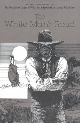 The White Man's Road (Southwest Life and Letters) 0870742817 Book Cover