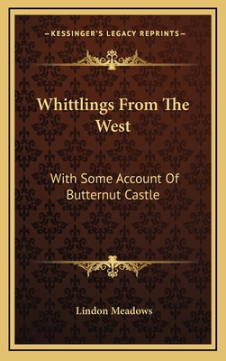 Whittlings from the West: With Some Account of ... 1163869279 Book Cover