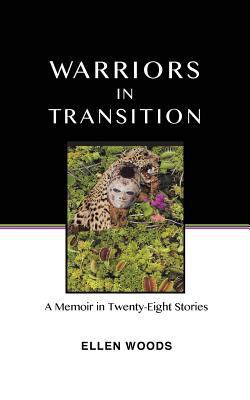 Warriors In Transition: A Memoir In Twenty-Eigh... 0989068250 Book Cover