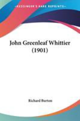 John Greenleaf Whittier (1901) 0548623384 Book Cover