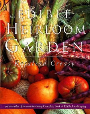 The Edible Heirloom Garden 9625932941 Book Cover