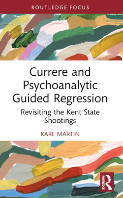 Currere and Psychoanalytic Guided Regression: R... 1032505710 Book Cover