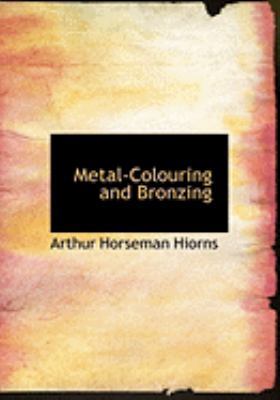 Metal-Colouring and Bronzing [Large Print] 0554987031 Book Cover