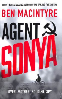 Agent Sonya: Lover, Mother, Soldier, Spy 0241408504 Book Cover