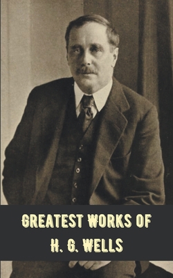 Greatest Works of H.G. Wells (Deluxe Hardbound ... 9356618135 Book Cover