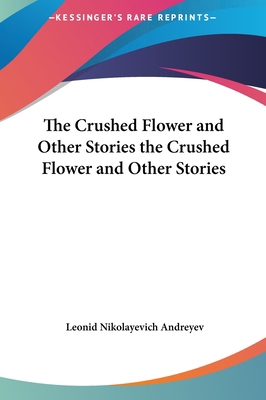 The Crushed Flower and Other Stories the Crushe... 1161460675 Book Cover