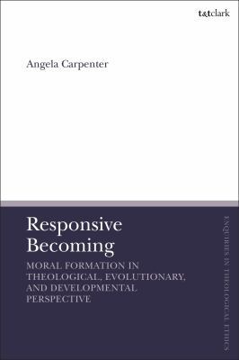 Responsive Becoming: Moral Formation in Theolog... 0567685969 Book Cover