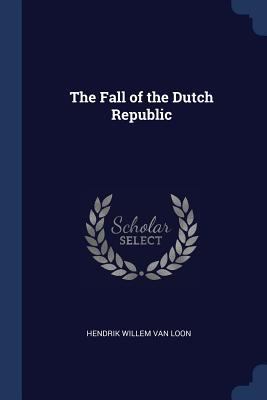The Fall of the Dutch Republic 1376418398 Book Cover